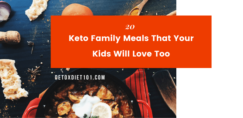 20 Keto Family Meals That Your Kids Will Love Too