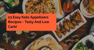 23 Easy Keto Appetizers Recipes - Tasty And Low Carb!